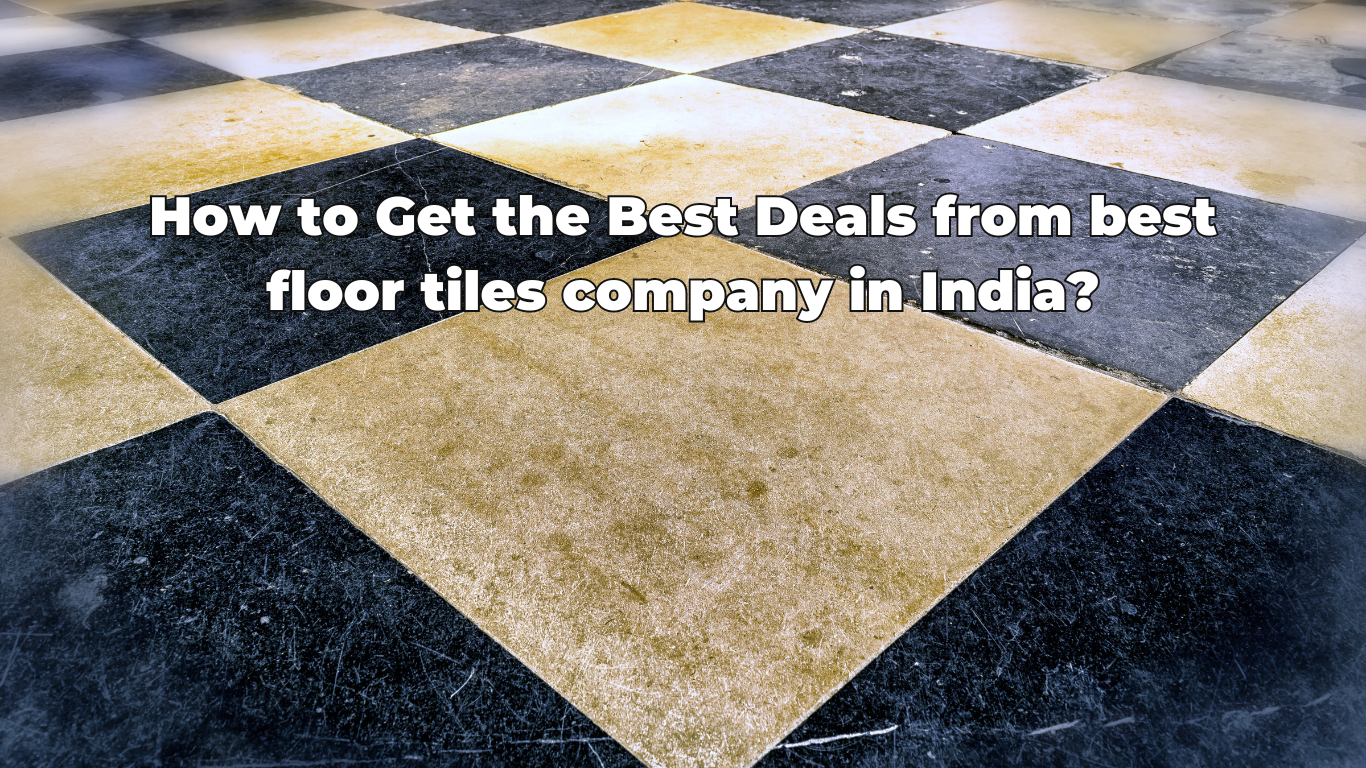 best-floor-tiles-company-in-india